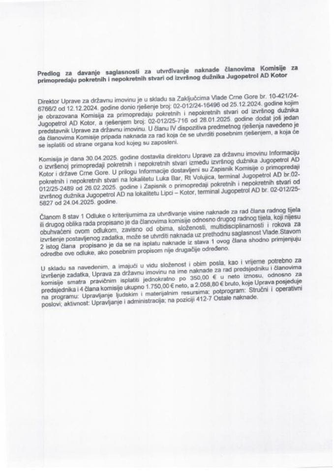 Predlog za davanje saglasnosti za utvrđivanje naknade članovima Komisije za primopredaju pokretnih i nepokretnih stvari od izvršnog dužnika Jugopetrol AD Kotor - predstavnika Uprave za državnu imovinu