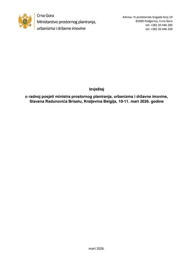 Izvještaj o radnoj posjeti ministra prostornog planiranja, urbanizma i državne imovine, Slavena Radunovića, Briselu, Kraljevina Belgija, 10-11. mart 2026. godine