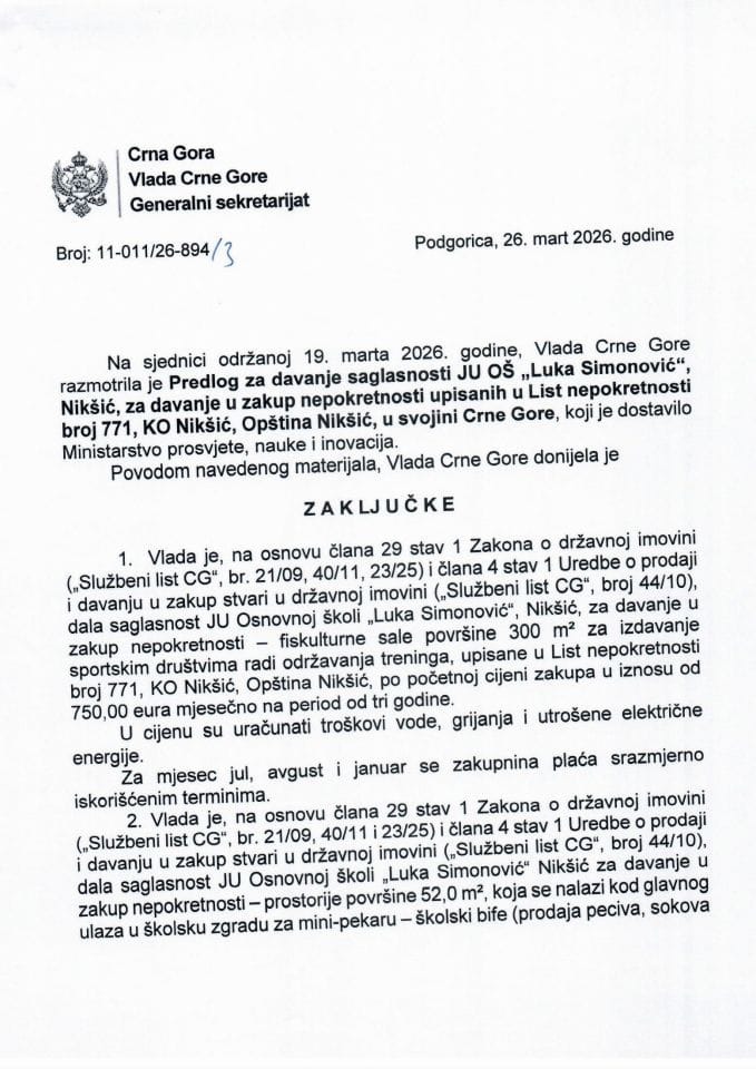 Predlog za davanje saglasnosti JU OŠ „Luka Simonović“, Nikšić za davanje u zakup nepokretnosti upisanih u listu nepokretnosti broj 771 KO Nikšić, opština Nikšić u svojini Crne Gore (bez rasprave) - Zaključci