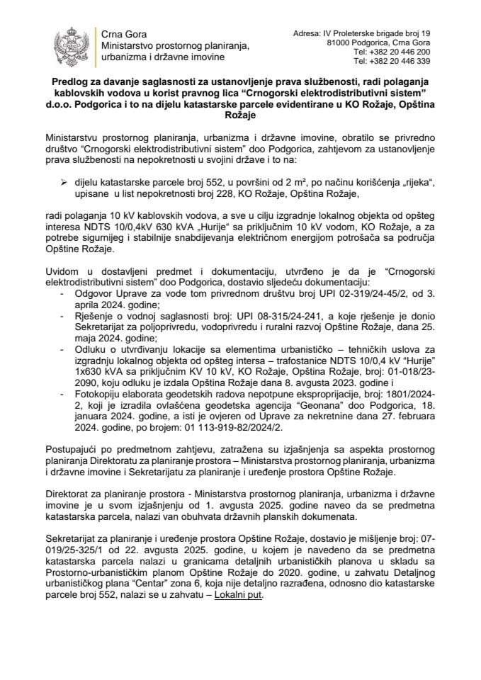 Предлог за давање сагласности за установљење права службености, ради полагања кабловских водова у корист правног лица „Црногорски електродистрибутивни систем“ д.о.о. Подгорица и то на дијелу катастарске парцеле евидентиране у КО Рожаје, Општина Рожаје