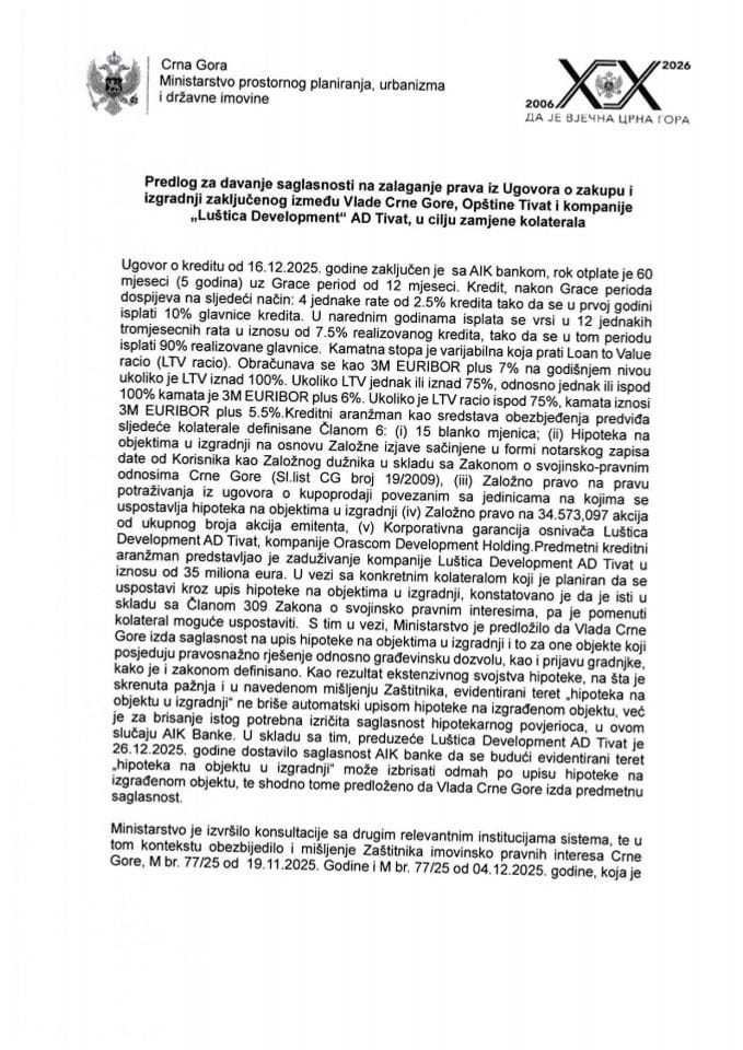 Predlog za davanje saglasnosti na zalaganje prava iz Ugovora o zakupu i izgradnji zaključenog između Vlade Crne Gore, Opštine Tivat i kompanije "Luštica Development" AD Tivat, u cilju zamjene kolaterala