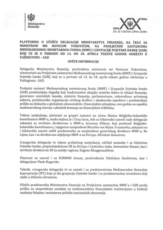 Predlog platforme o učešću delegacije Ministarstva finansija, na čelu sa ministrom mr Novicom Vukovićem, na Proljećnim sastancima Međunarodnog monetarnog fonda (MMF) i Grupacije Svjetske banke (GSB) u Vašingtonu