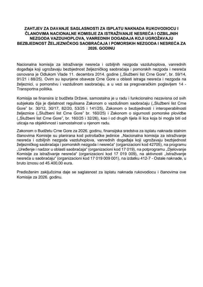 Захтјев за давање сагласности за исплату накнада руководиоцу и члановима Националне комисије за истраживање несрећа и озбиљних незгода ваздухоплова, ванредних догађаја који угрожавају безбједност жељезничког саобраћаја и поморских незгода и несрећа