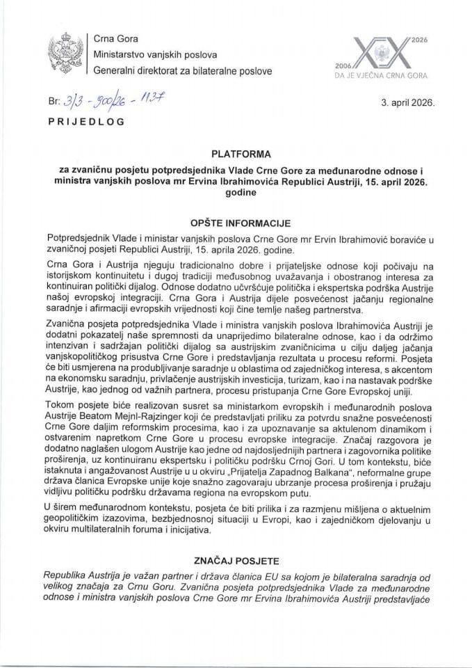 Predlog platforme za zvaničnu posjetu potpredsjednika Vlade Crne Gore za međunarodne odnose i ministra vanjskih poslova mr Ervina Ibrahimovića Republici Austriji, 15. april 2026. godine