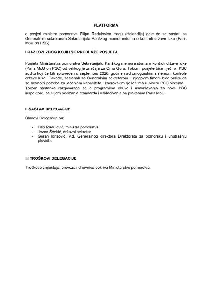 Predlog platforme o posjeti ministra pomorstva Filipa Radulovića Hagu (Holandija) gdje će se sastati sa generalnim sekretarom Sekretarijata Pariškog memoranduma o kontroli države luke (Paris MoU on PSC)
