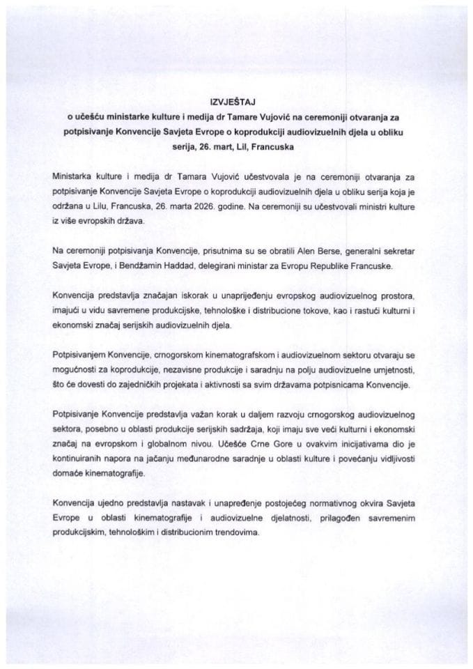 Извјештај о учешћу министарке културе и медија др Тамаре Вујовић на церемонији отварања за потписивање Конвенције Савјета Европе о копродукцији аудиовизуелних дјела у облику серија, 26. март, Лил, Француска