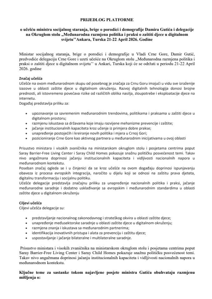 Predlog platforme o učešću ministra socijalnog staranja, brige o porodici i demografije Damira Gutića i delegacije na Okruglom stolu "Međunarodna razmjena politika i praksi o zaštiti djece u digitalnom svijetu", Ankara, Turska, 21-22. april 2026. godine