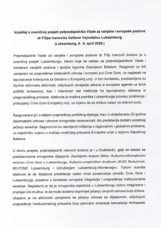 Izvještaj o zvaničnoj posjeti potpredsjednika Vlade za vanjske i evropske poslove dr Filipa Ivanovića Velikom Vojvodstvu Luksemburg, 6- 8. april 2026. godine