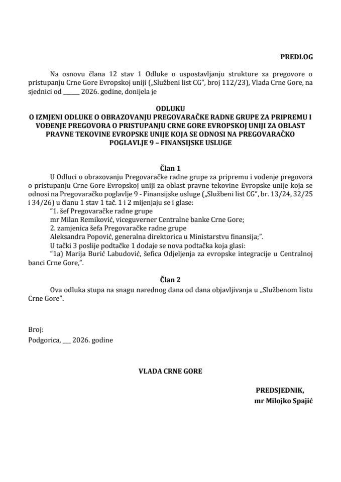 Predlog odluke o izmjeni Odluke o obrazovanju pregovaračke radne grupe za pripremu i vođenje pregovora o pristupanju Crne Gore Evropskoj uniji za oblast pravne tekovine Evropske unije koja se odnosi na pregovaračko poglavlje 9 - Finansijske usluge