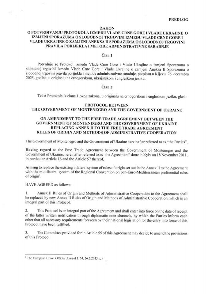 Predlog zakona o potvrđivanju Protokola između Vlade CG i Vlade Ukrajine o izmjeni Sporazuma o slobodnoj trgovini između Vlade CG i Vlade Ukrajine o zamjeni Aneksa II Sporazuma o slobodnoj trgovini pravila porijekla