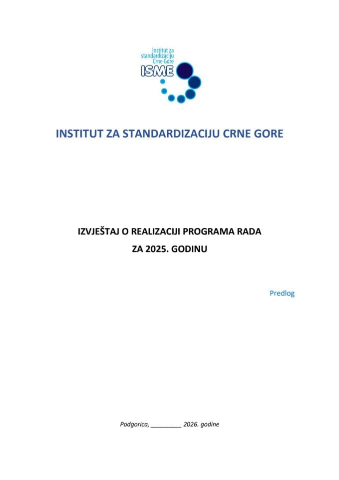 Izvještaj o realizaciji Programa rada, Izvještaj o realizaciji Godišnjeg plana donošenja crnogorskih standarda i srodnih dokumenata i Finansijski izvještaj za 2025. godinu Instituta za standardizaciju Crne Gore