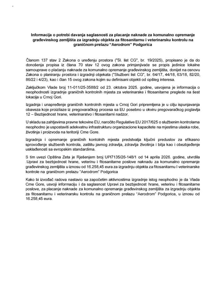 Informacija o potrebi davanja saglasnosti za plaćanje naknade za komunalno opremanje građevinskog zemljišta za izgradnju objekta za fitosanitarnu i veterinarsku kontrolu na graničnom prelazu "Aerodrom" Podgorica