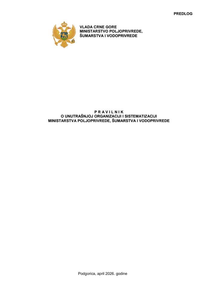 Predlog pravilnika o unutrašnjoj organizaciji i sistematizaciji Ministarstva poljoprivrede, šumarstva i vodoprivrede