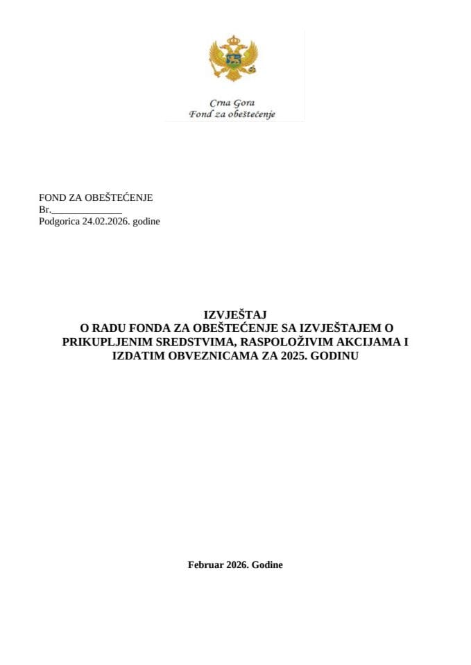 Izvještaj o radu Fonda za obeštećenje sa izvještajem o prikupljenim sredstvima, raspoloživim akcijama i izdatim obveznicama za 2025.god.