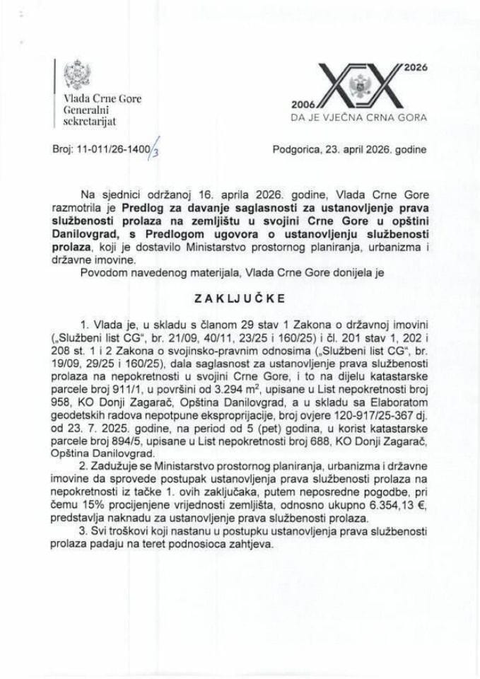 Predlog za davanje saglasnosti za ustanovljenje prava službenosti prolaza na zemljištu u svojini Crne Gore u Opštini Danilovgrad s Predlogom ugovora o ustanovljenju prava službenosti prolaza - Zaključci
