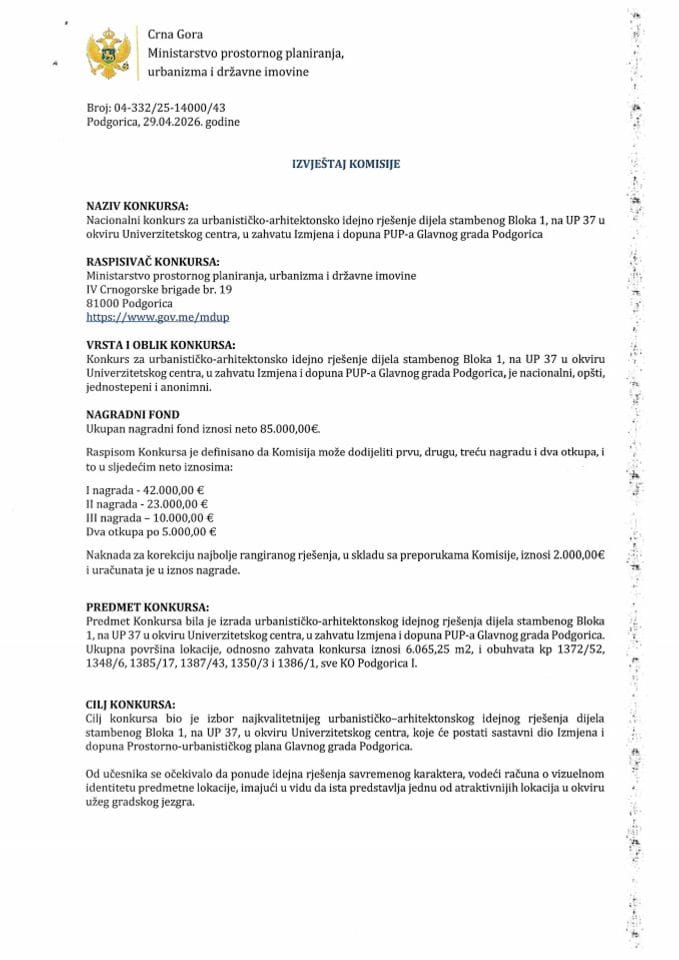 Извјештај комисије - Одлука комисије - Записник о утврђивању идентитета аутора - архитектонско идејно рјешење дијела стамбеног Блока 1, на УП 37 у оквиру Универзитетског центра