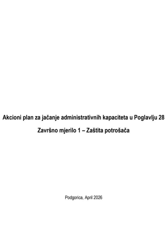Predlog akcionog plana za jačanje administrativnih kapaciteta u Poglavlju 28 Završno mjerilo 1 – Zaštita potrošača