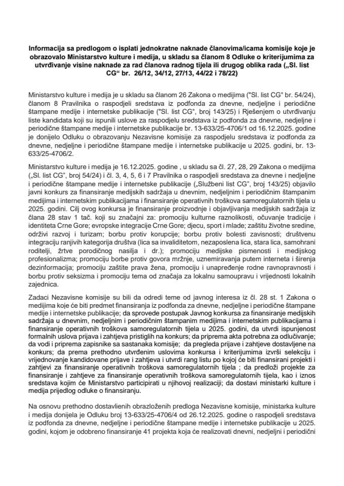 Informacija sa predlogom o isplati jednokratne naknade članovima/icama komisije koju je obrazovalo Ministarstvo kulture i medija, u skladu sa članom 8 Odluke o kriterijumima za utvrđivanje visine naknade za rad člana radnog tijela ili drugog oblika rada