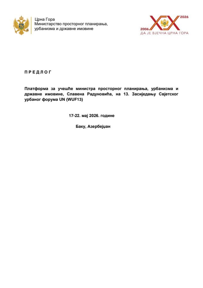 Predlog platforme za učešće ministra prostornog planiranja, urbanizma i državne imovine, Slavena Radunovića, na 13. zasijedanju Svjetskog urbanog foruma UN (WUF13), 17-22. maj 2026. godine, Baku, Azerbejdžan