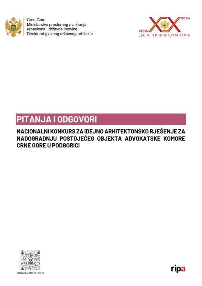 Pitanja i odgovori - Odgovori na pristigla pitanja u vezi sa Nacionalnim konkursom za idejno arhitektonsko rješenje za nadogradnju postojećeg objekta Advokatske komore Crne Gore u Podgorici