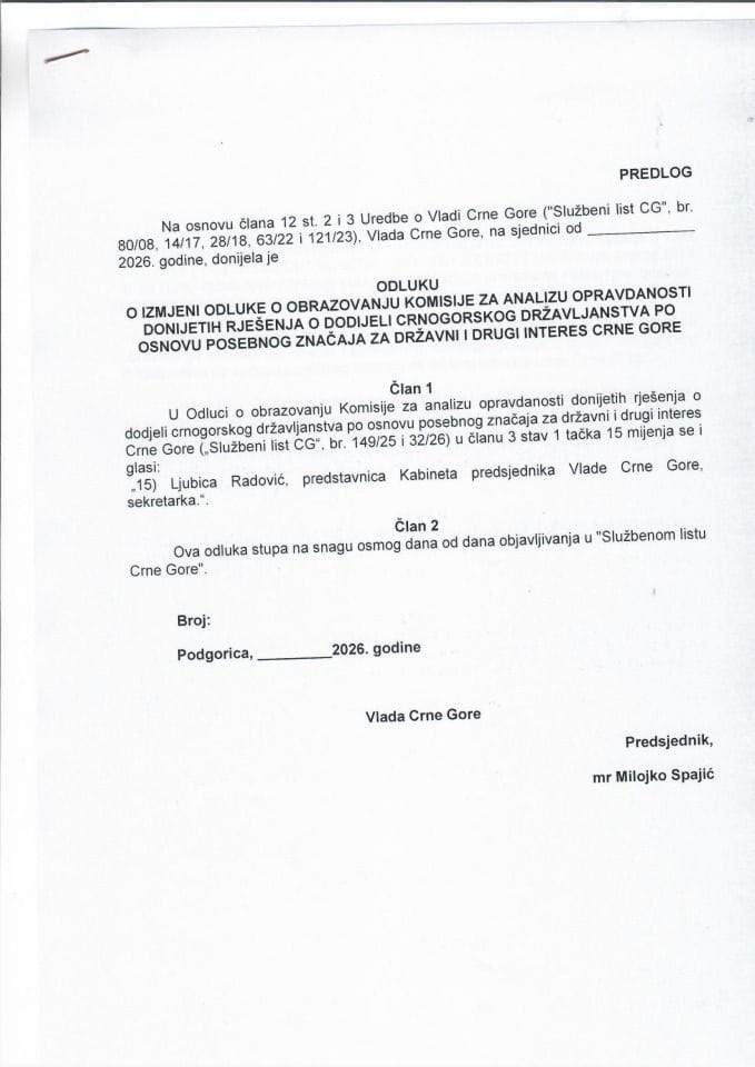 Предлог одлуке о измјени Одлуке о образовању Комисије за анализу оправданости донијетих рјешења о додјели црногорског држављанства по осонову посебног значаја за државни и други интерес Црне Горе