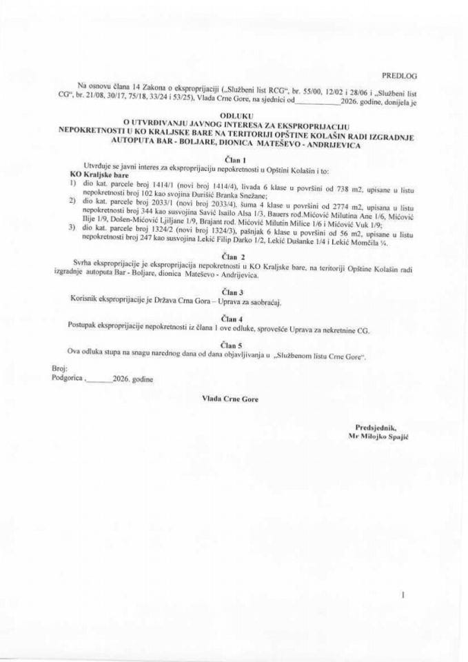 Predlog odluke o utvrđivanju javnog interesa za eksproprijaciju nepokretnosti u KO Kraljske Bare na teritoriji Opštine Kolašin radi izgradnje autoputa Bar-Boljare, dionica Mateševo-Andrijevica