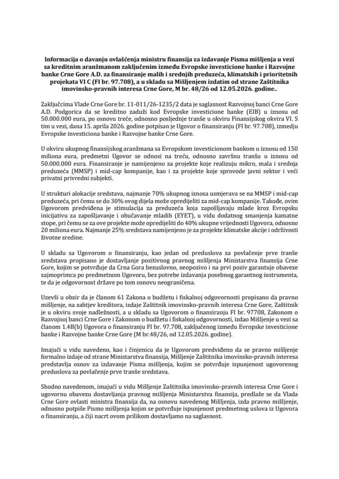 Informacija o davanju ovlašćenja ministru finansija za izdavanje Pisma mišljenja u vezi sa kreditnim aranžmanom zaključenim između Evropske investicione banke i Razvojne banke Crne Gore A.D. za finansiranje malih i srednjih preduzeća...