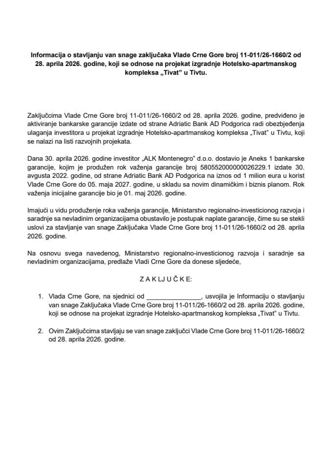 Informacija o stavljanju van snage zaključaka Vlade Crne Gore broj 11-011/26-1660/2 od 28. aprila 2026. godine, koji se odnose na projekat izgradnje Hotelsko-apartmanskog kompleksa „Tivat“ u Tivtu