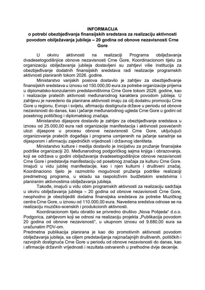 Informacija o potrebi obezbjeđivanja finansijskih sredstava za realizaciju aktivnosti povodom obilježavanja jubileja – 20 godina od obnove nezavisnosti Crne Gore