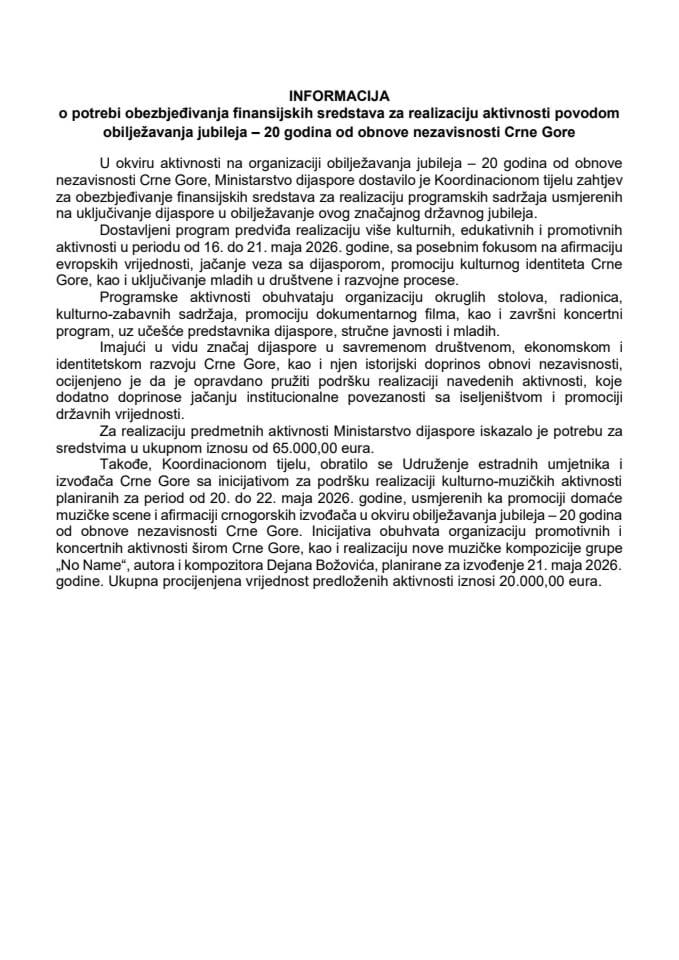 Informacija o potrebi obezbjeđivanja finansijskih sredstava za realizaciju aktivnosti povodom obilježavanja jubileja – 20 godina od obnove nezavisnosti Crne Gore