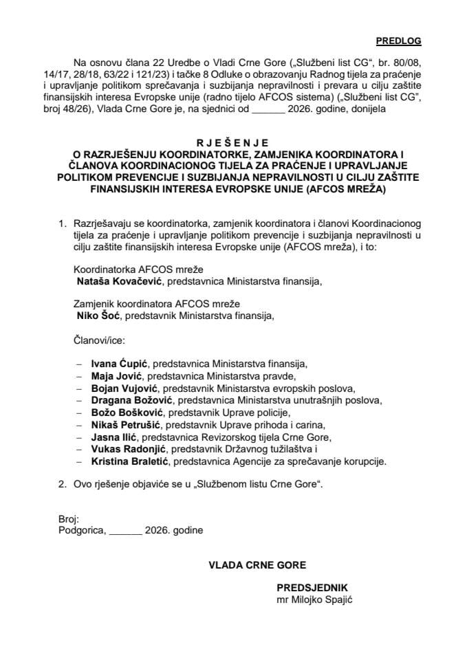 Predlog za razrješenje koordinatorke, zamjenika koordinatora i članova Koordinacionog tijela za praćenje i upravljanje politikom prevencije i suzbijanja nepravilnosti u cilju zaštite finansijskih interesa Evropske unije (AFCOS mreža)