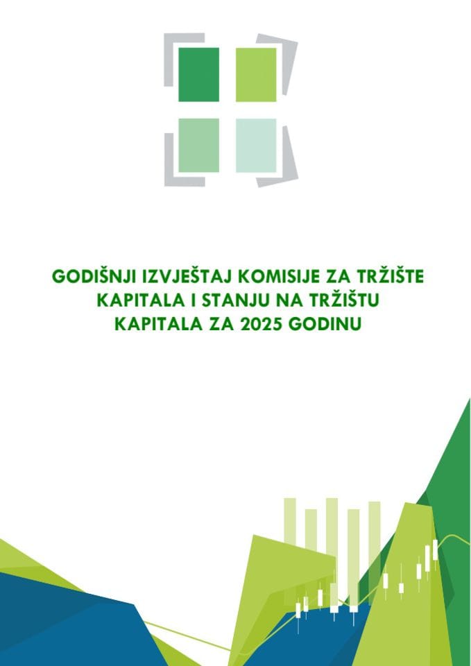 Izvještaj o radu Komisije za tržište kapitala i stanju na tržištu kapitala za 2025. godinu sa finansijskim izvještajem