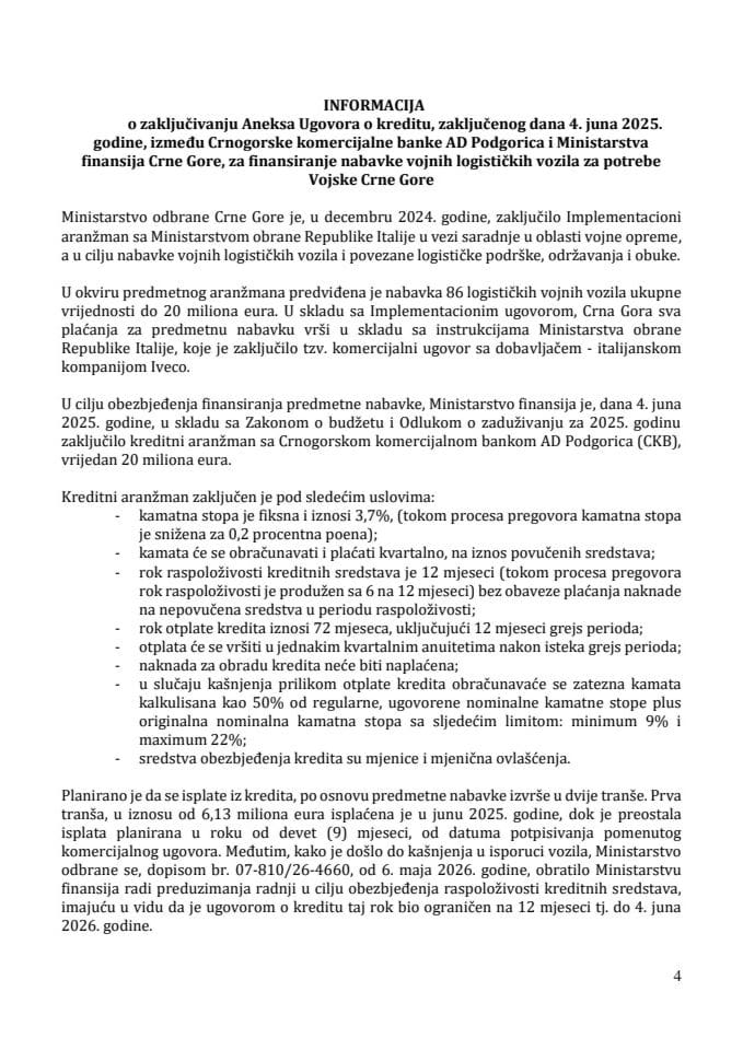 Informacija o zaključivanju Aneksa Ugovora o kreditu, zaključenog dana 4. juna 2025. godine, između Crnogorske komercijalne banke AD Podgorica i Ministarstva finansija Crne Gore, za finansiranje nabavke vojnih logističkih vozila za potrebe Vojske Crne Gore