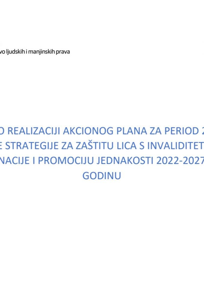 IZVJEŠTAJ O REALIZACIJI AKCIONOG PLANA ZA PERIOD 2024-2025. STRATEGIJE ZA ZAŠTITU LICA S INVALIDITETOM OD DISKRIMINACIJE I PROMOCIJU JEDNAKOSTI 2022-2027 ZA 2025.