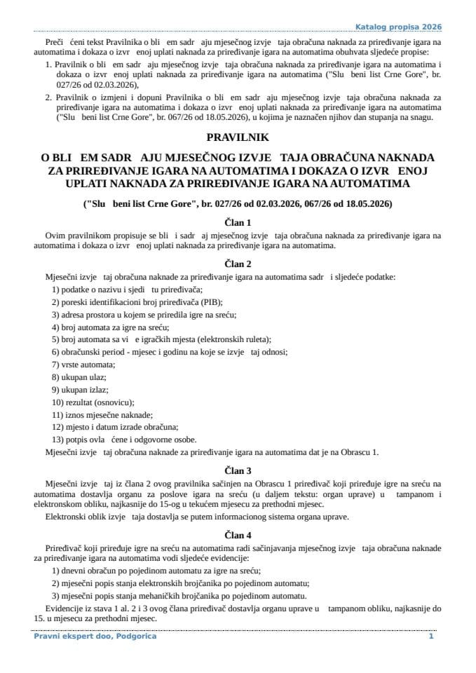 Pravilnik o blizem sadrzaju mjesecnog izvjestaja obracuna naknada za priredjivanje igara na automatima i dokaza o izvrsenoj uplati naknada za priredjivanje igara na automatima