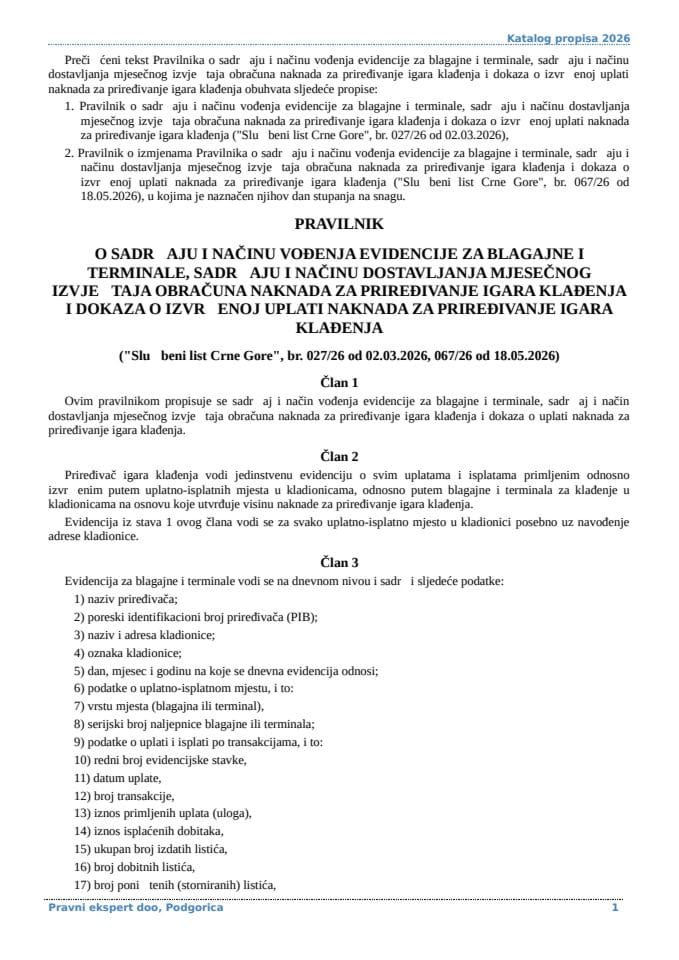 Pravilnik o sadrzaju i nacinu vodjenja evidencije za blagajne i terminale sadrzaju i nacinu dostavljanja mjesecnog izvjestaja obracuna naknada za priredjivanje igara kladjenja i dokaza o izvrsenoj uplati