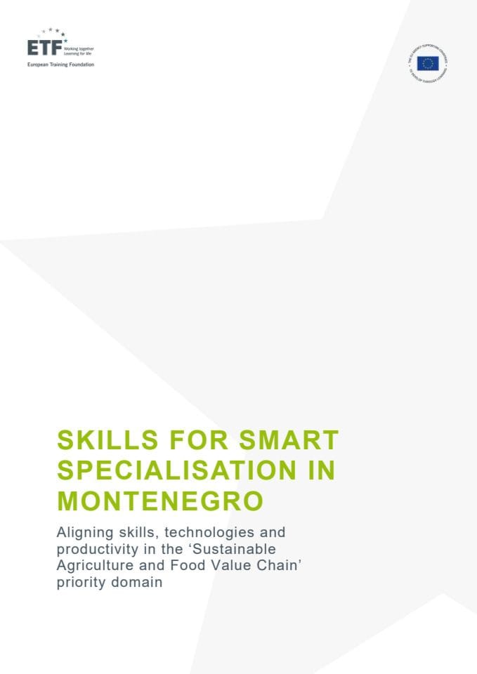 Skills for Smart Specialisation in Montenegro - Aligning skills, technologies and productivity in the - Sustainable Agriculture and Food Value Chain - priority domain