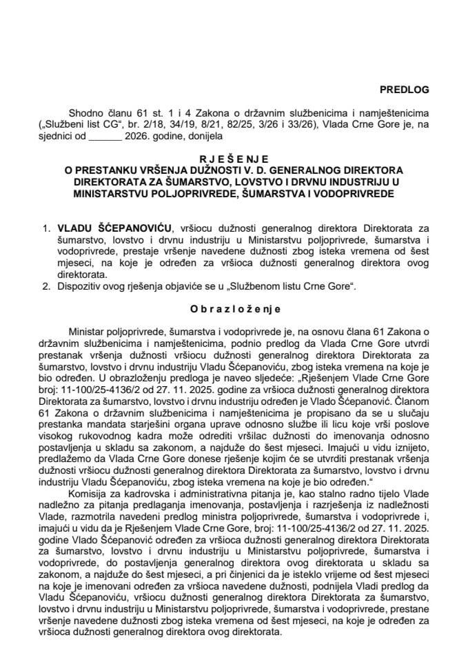 Predlog za prestanak vršenja dužnosti v. d. generalnog direktora Direktorata za šumarstvo, lovstvo i drvnu industriju u Ministarstvu poljoprivrede, šumarstva i vodoprivrede