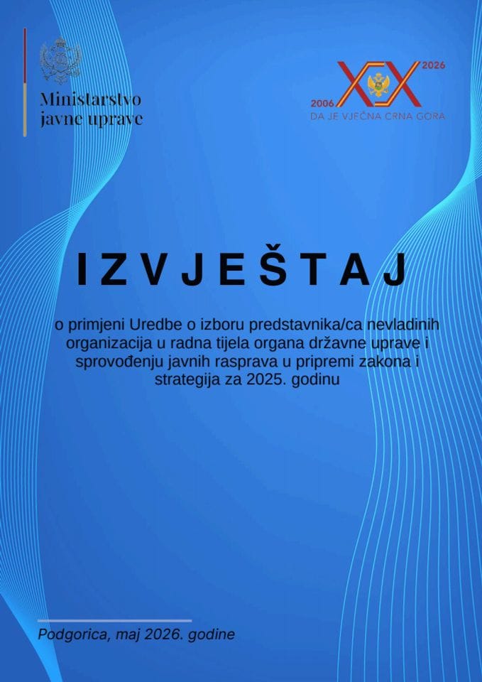 Izvještaj o primjeni Uredbe o izboru predstavnika/ca nevladinih organizacija u radna tijela organa državne uprave i sprovođenju javnih rasprava u pripremi zakona i strategija za 2025. godinu