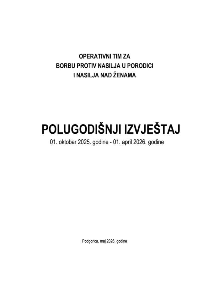Polugodišnji izvještaj o radu Operativnog tima za borbu protiv nasilja u porodici i nasilja nad ženama za period od 01. oktobra 2025. do 1. aprila 2026. godine
