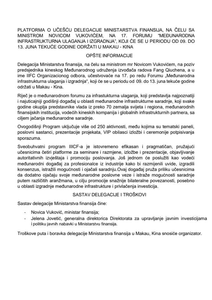 Predlog platforme o učešću delegacije Ministarstva finansija na čelu sa ministrom mr Novicom Vukovićem na 17. forumu „Međunarodna infrastrukturna ulaganja i izgradnja“, koji će se u periodu od 9. do 13. juna tekuće godine održati u Makau – Kina