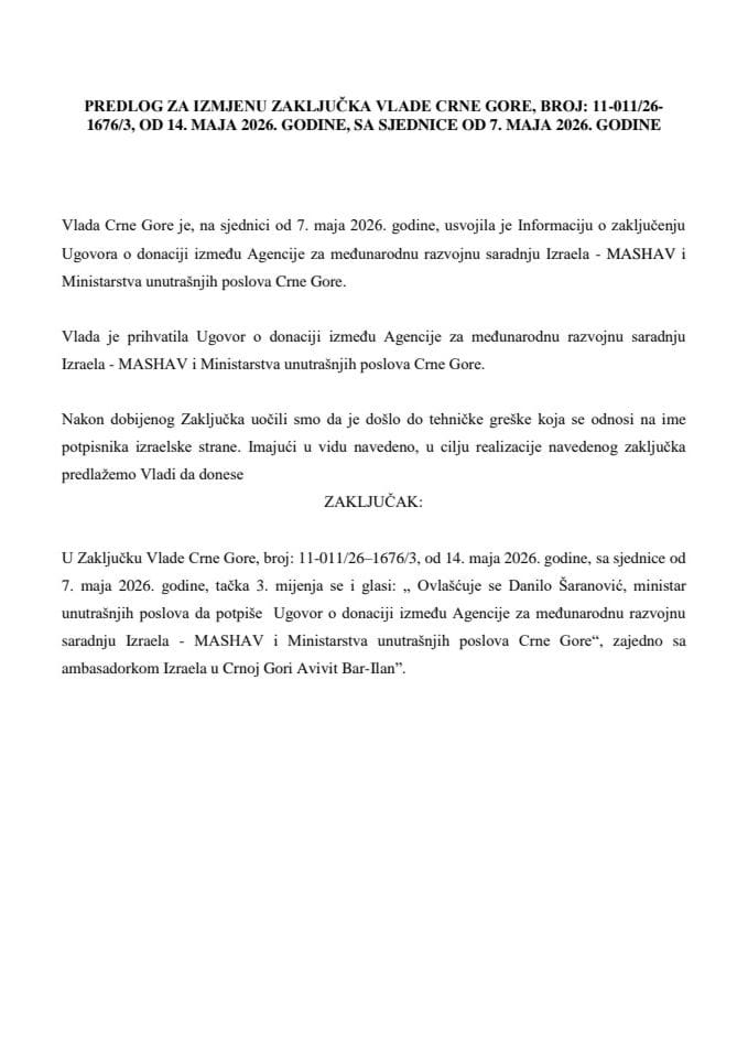 Predlog za izmjenu Zaključka Vlade Crne Gore, broj: 11-011/26-1676/3, od 14. maja 2026. godine, sa sjednice od 7. maja 2026. godine