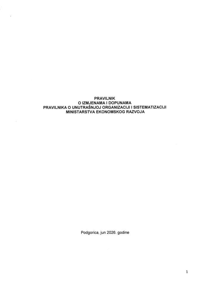 Predlog pravilnika o izmjenama i dopunama Pravilnika o unutrašnjoj organizaciji i sistematizaciji Ministarstva ekonomskog razvoja