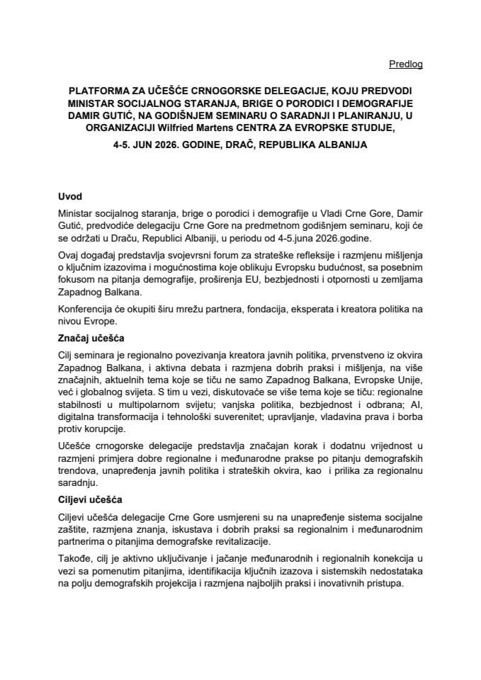 Predlog platforme za učešće crnogorske delegacije koju predvodi ministar socijalnog staranja, brige o porodici i demografije, Damir Gutić, na Godišnjem seminaru o saradnji i planiranju u organizaciji Wilfried Martens Centra za evropske studije