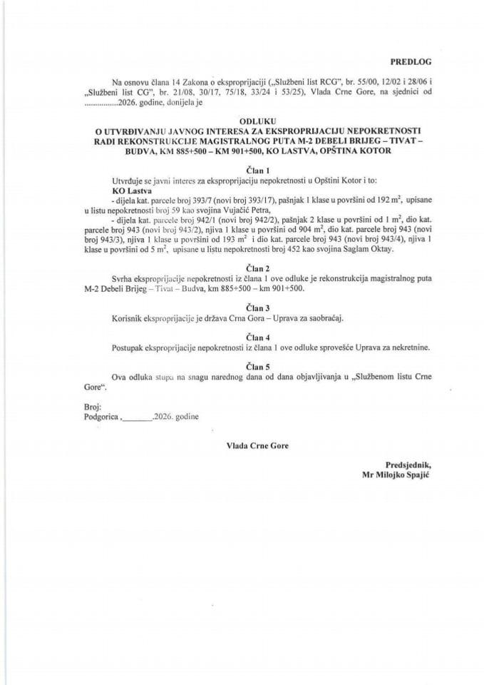 Predlog odluke o utvrđivanju javnog interesa za eksproprijaciju nepokretnosti radi rekonstrukcije magistralnog puta M-2 Debeli brijeg - Tivat - Budva, KM 885+500 - KM 901+500, KO Lastva, Opština Kotor
