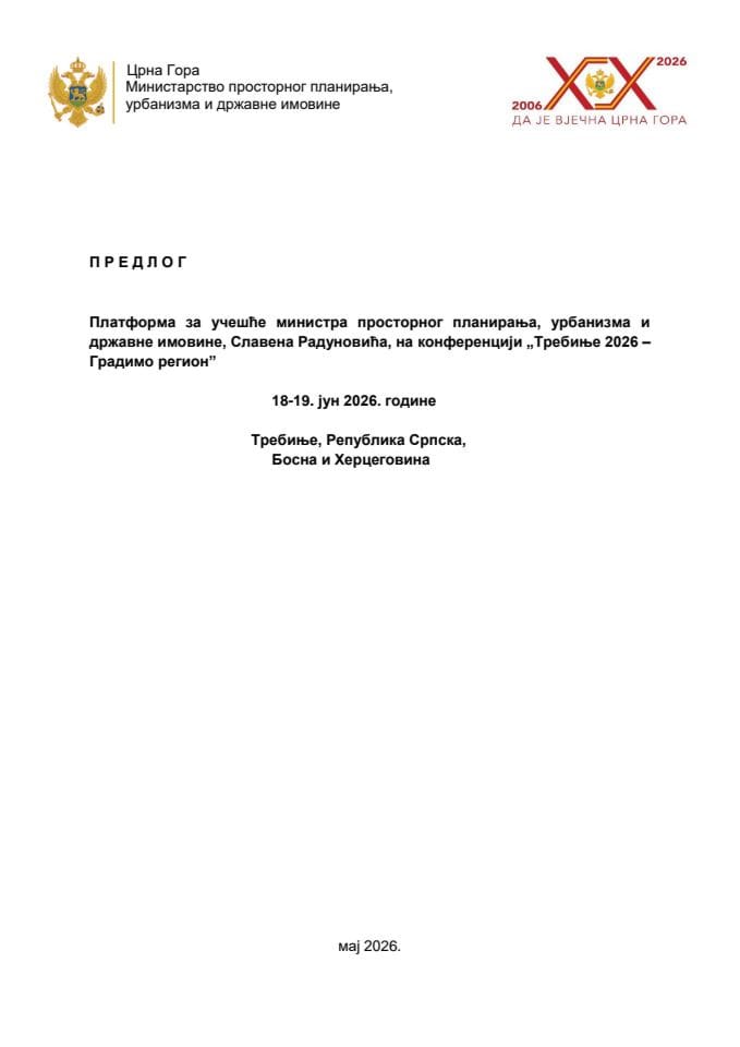 Predlog platforme za učešće Slavena Radunovića, ministra prostornog planiranja, urbanizma i državne imovine, na konferenciji „Tebinje 2026 - Gradimo region“, 18 - 19. jun 2026. godine, Trebinje, Republika Srpska, Bosna i Hercegovina