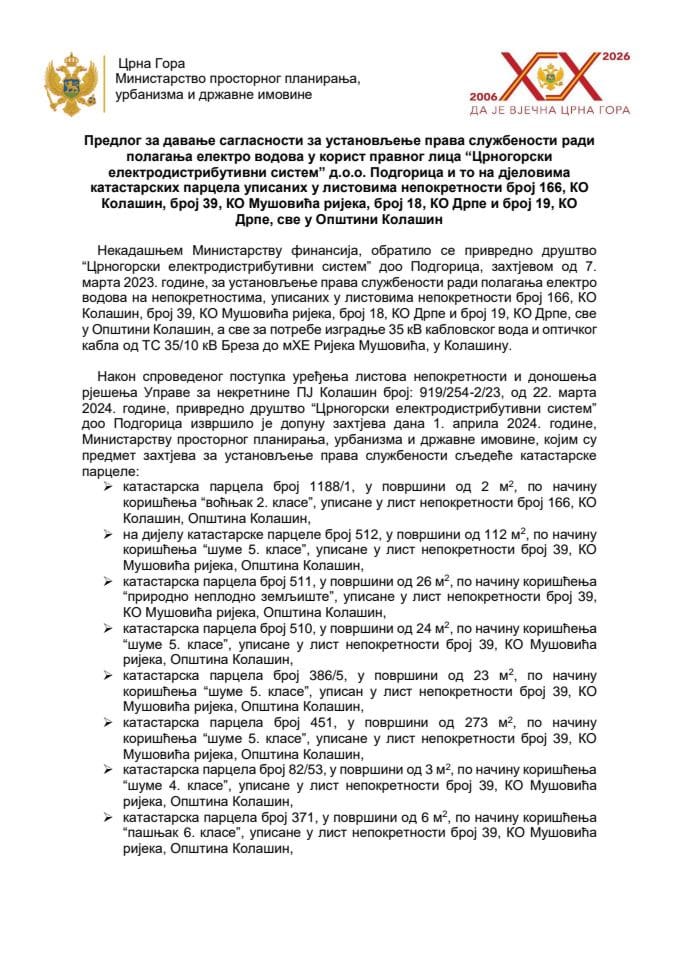 Predlog za davanje saglasnosti za ustanovljenje prava službenosti radi polaganja elektro vodova u korist pravnog lica „Crnogorski elektrodistributivni sistem“ d.o.o. Podgorica i to na djelovima katastarskih parcela upisanih u listovima nepokretnosti