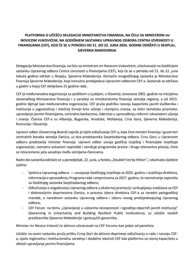 Predlog platforme o učešću delegacije Ministarstva finansija, na čelu sa ministrom mr Novicom Vukovićem, na Godišnjem sastanku Upravnog odbora centra izvrsnosti u finansijama (CEF), koji će se održati u Skoplju, Sjeverna Makedonija