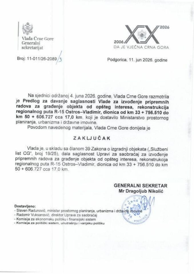 Predlog za davanje saglasnosti Vlade Crne Gore za izvođenje pripremnih radova za građenje objekta od opšteg interesa, rekonstrukcija regionalnog puta R-15 Ostros - Vladimir dionica od km 33+756.510 do km 50+606.727 cca 17,0 km - zaključci