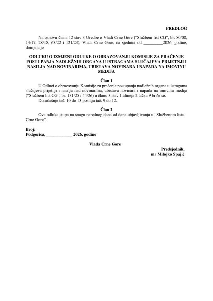 Predlog odluke o izmjeni Odluke o obrazovanju Komisije za praćenje postupanja nadležnih organa u istragama slučajeva prijetnji i nasilja nad novinarima, ubistava novinara i napada na imovinu medija